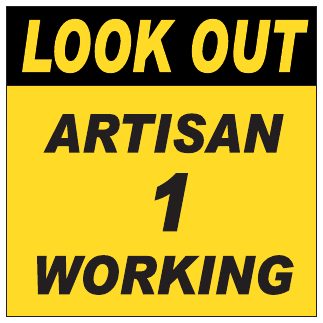 Look Out Artisan  Working