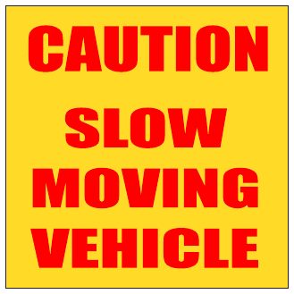 h Caution Slow Moving Cau
